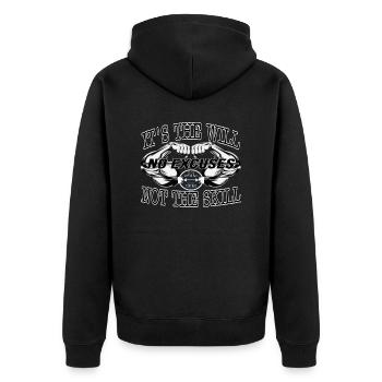 It is the will not the skill, there is no excuse... - Unisex Premium Organic Zip Hoodie - black - Back - Nico (187cm)