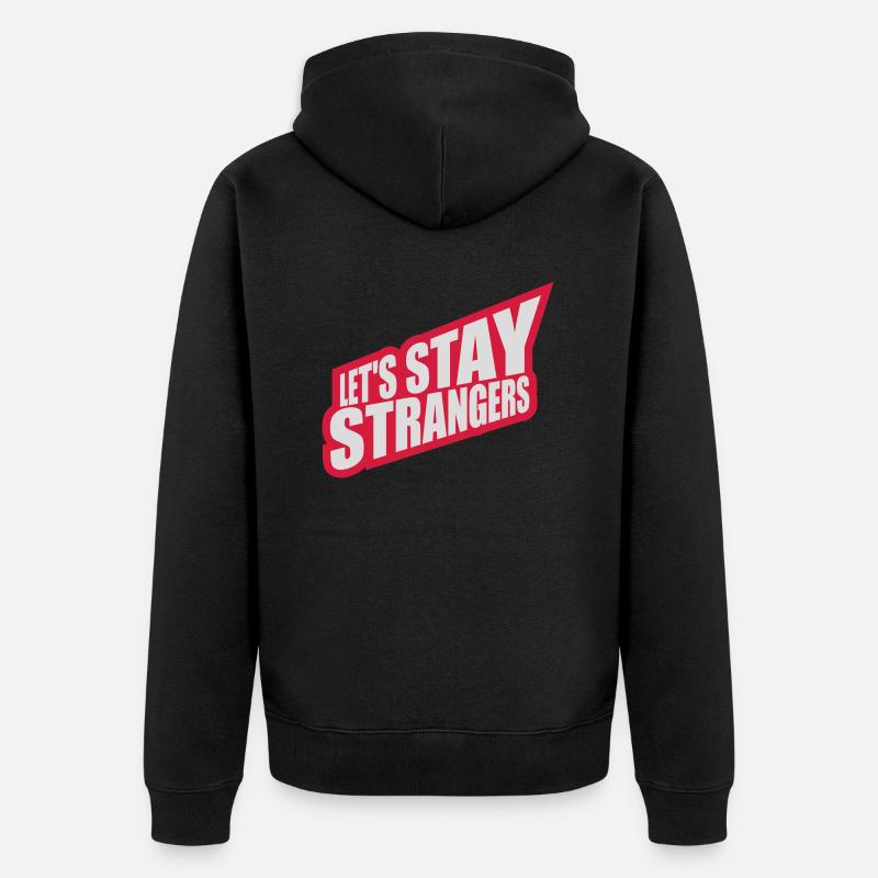 Citation Restons Strangers - Veste à capuche bio Premium Unisexe - noir