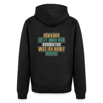 Vermuten - Lustiger Spruch Witzig Fun Statement - Unisex Premium Bio Zip Hoodie - Schwarz - Hinten - Nico (187cm)