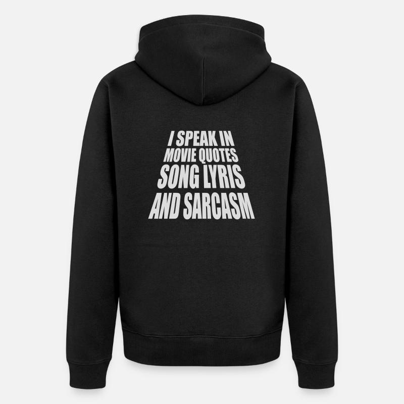 speak lyrics and sarcasm - Unisex Premium Bio Zip Hoodie - Schwarz