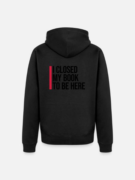 I closed my book - Unisex Premium Bio Zip Hoodie - Schwarz