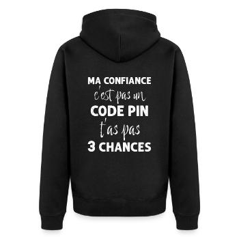 Ma Confiance On Ne Joue pas Avec Expression Drole - Veste à capuche bio Premium Unisexe - noir - Dos - Nico (187cm)