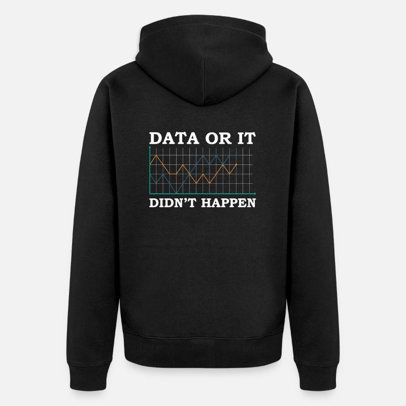 Data Or It Didn´t Happen Data Analyst - Unisex Premium Organic Zip Hoodie - black