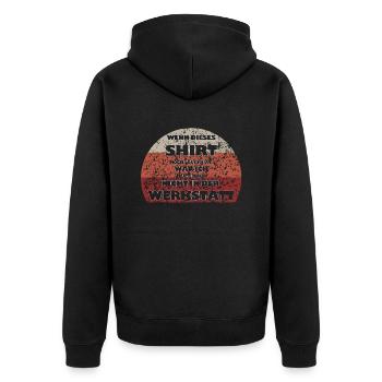 Wenn dieses Shirt noch sauber ist - Werkstatt - Unisex Premium Bio Zip Hoodie - Schwarz - Hinten - Nico (187cm)
