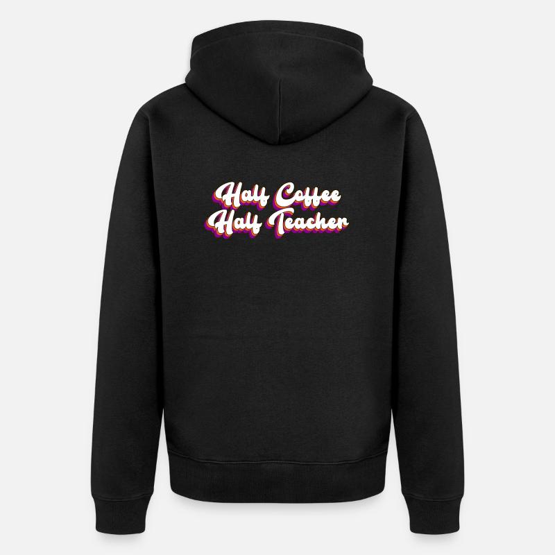 halb Lehrer halb Kaffee - Unisex Premium Bio Zip Hoodie - Schwarz
