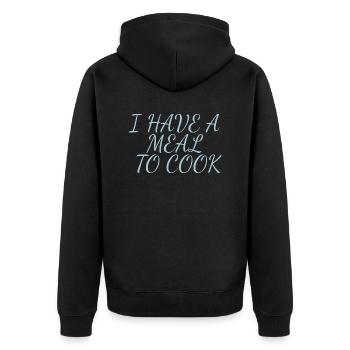 i have a meal to cook saying for cooks - Unisex Premium Organic Zip Hoodie - black - Back - Nico (187cm)