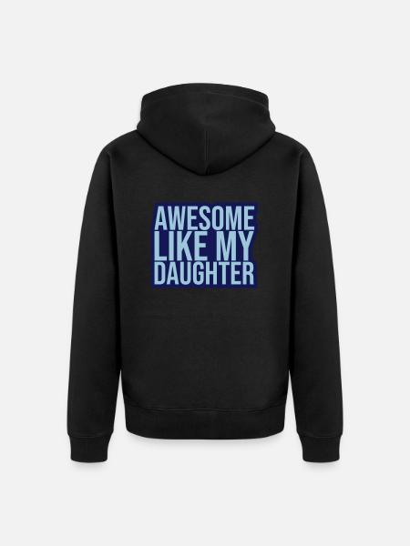 Awesome Like My Daughter - Unisex Premium Organic Zip Hoodie - black