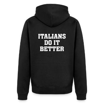 Italians Do It Better Italian Funny Quotes Humor - Unisex Premium Organic Zip Hoodie - black - Back - Nico (187cm)