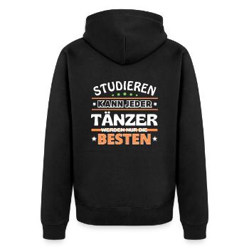 Studieren kann jeder Tänzer sind die Besten - Unisex Premium Bio Zip Hoodie - Schwarz - Hinten - Nico (187cm)
