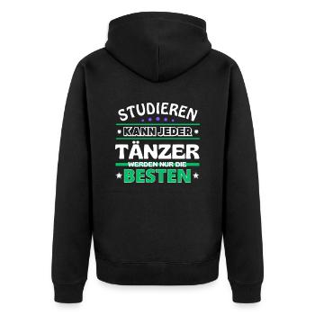 Studieren kann jeder Tänzer sind die Besten - Unisex Premium Bio Zip Hoodie - Schwarz - Hinten - Nico (187cm)