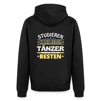 Studieren kann jeder Tänzer sind die Besten - Unisex Premium Bio Zip Hoodie - Schwarz - Hinten - Nico (187cm)