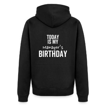 Today is My Manager's Birthday - Unisex Premium Organic Zip Hoodie - black - Back - Nico (187cm)