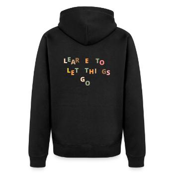 Learn to let things go life quote motivation - Unisex Premium Organic Zip Hoodie - black - Back - Nico (187cm)