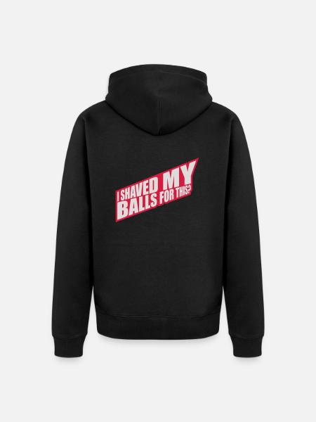 I shaved my balls - Unisex Premium Organic Zip Hoodie - black