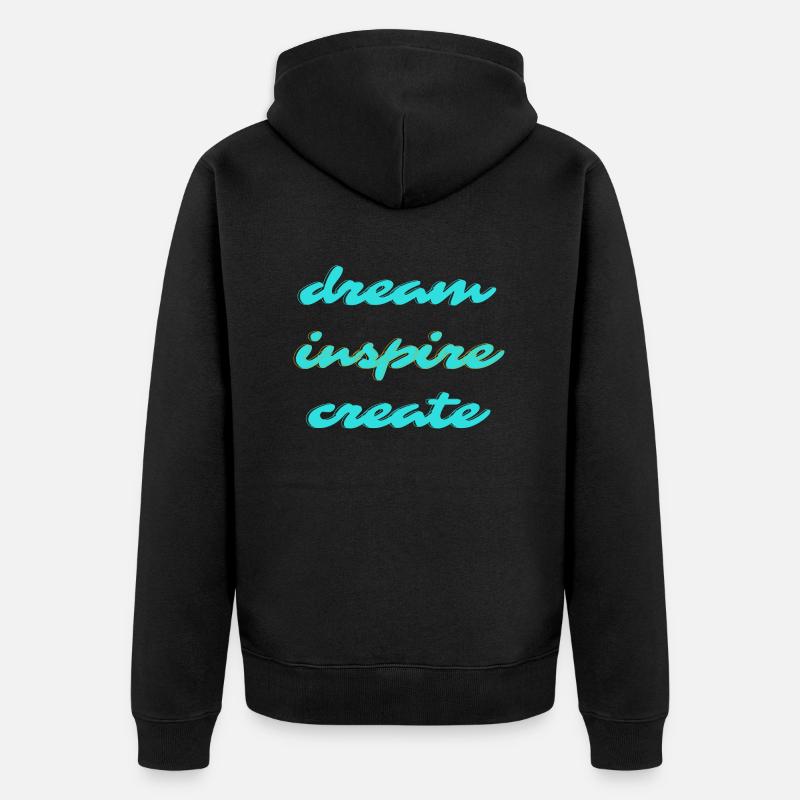 Dream Inspire Create - Unisex Premium Bio Zip Hoodie - Schwarz