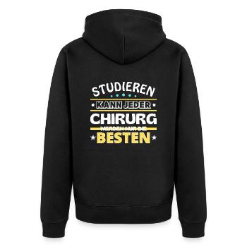 Studieren kann jeder Chirurg sind die Besten - Unisex Premium Bio Zip Hoodie - Schwarz - Hinten - Nico (187cm)