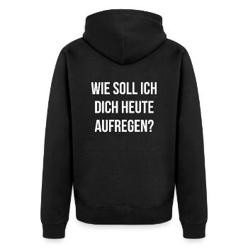 aufregen arbeit Freunde Familie Beziehung - Unisex Premium Bio Zip Hoodie - Schwarz - Hinten - Nico (187cm)