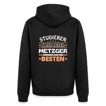 Studieren kann jeder Metzger sind die Besten - Unisex Premium Bio Zip Hoodie - Schwarz - Hinten - Nico (187cm)