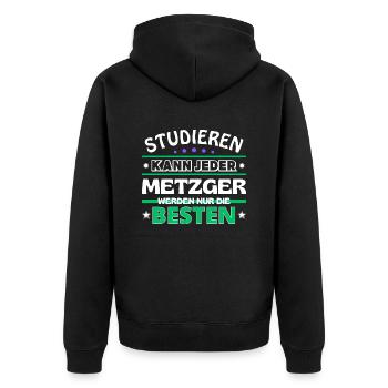 Studieren kann jeder Metzger sind die Besten - Unisex Premium Bio Zip Hoodie - Schwarz - Hinten - Nico (187cm)