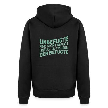 Unbefugt - Lustiger Spruch Witzig Fun Statement - Unisex Premium Bio Zip Hoodie - Schwarz - Hinten - Nico (187cm)