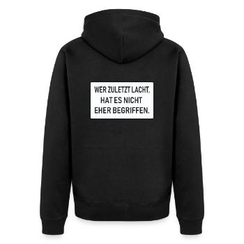 Wer zuletzt lacht, hat es nicht eher begriffen - Unisex Premium Bio Zip Hoodie - Schwarz - Hinten - Nico (187cm)