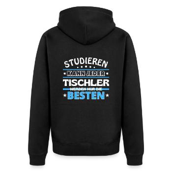 Studieren kann jeder Tischler sind die Besten - Unisex Premium Bio Zip Hoodie - Schwarz - Hinten - Nico (187cm)