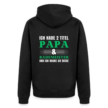 Ich habe 2 Titel Papa und Bademeister - Unisex Premium Bio Zip Hoodie - Schwarz - Hinten - Nico (187cm)