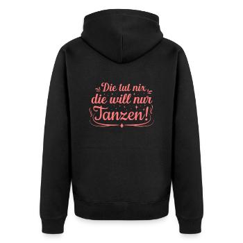 Tut nix, will nur tanzen! - Tänzerin Tanzen - Unisex Premium Bio Zip Hoodie - Schwarz - Hinten - Nico (187cm)