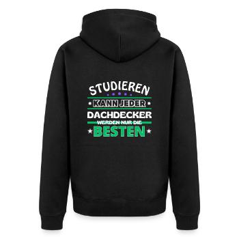 Studieren kann jeder Dachdecker sind die Besten - Unisex Premium Bio Zip Hoodie - Schwarz - Hinten - Nico (187cm)