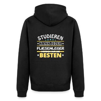 Studieren kann jeder Fliesenleger sind die Besten - Unisex Premium Bio Zip Hoodie - Schwarz - Hinten - Nico (187cm)