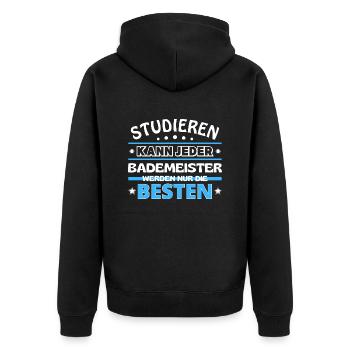 Studieren kann jeder Bademeister sind die Besten - Unisex Premium Bio Zip Hoodie - Schwarz - Hinten - Nico (187cm)