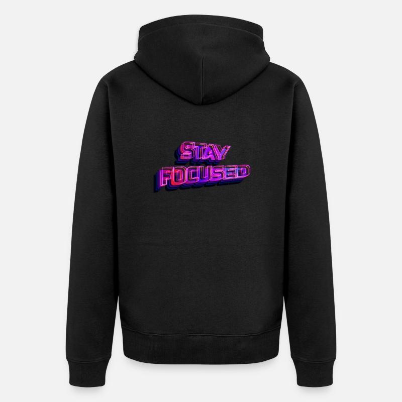 Stay focused - reste concentré - Veste à capuche bio Premium Unisexe - noir