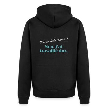 T’as eu de la chance - non j’ai travaillé dur - Veste à capuche bio Premium Unisexe - noir - Dos - Nico (187cm)
