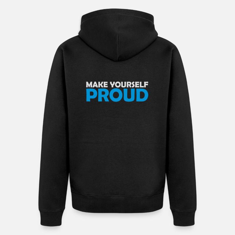 make yourself proud quote - Unisex Premium Organic Zip Hoodie - black