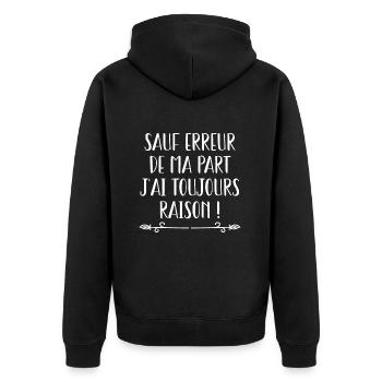 Sauf Erreur De Ma Part J'ai Toujours Raison - Veste à capuche bio Premium Unisexe - noir - Dos - Nico (187cm)