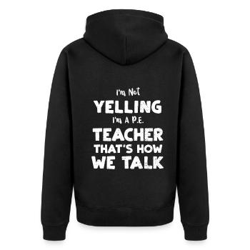 I'm Not Yelling I'm A P.E. Teach... - Unisex Premium Bio Zip Hoodie - Schwarz - Hinten - Nico (187cm)