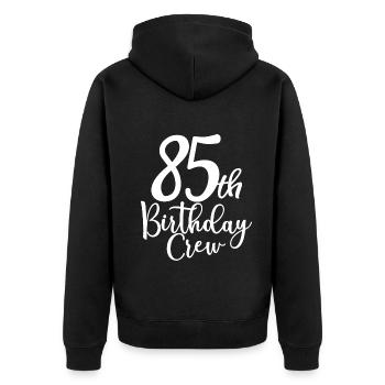 85th Birthday Crew B-day Party Squad 85 Years Old - Unisex Premium Organic Zip Hoodie - black - Back - Nico (187cm)