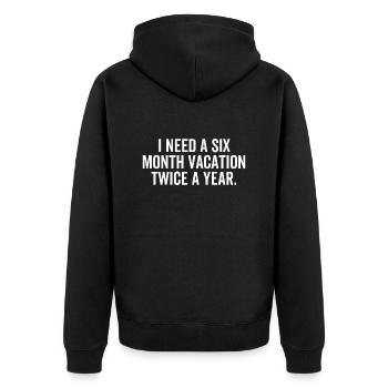 Ich brauche zweimal im Jahr einen sechsmonatigen Urlaub - Unisex Premium Bio Zip Hoodie - Schwarz - Hinten - Nico (187cm)