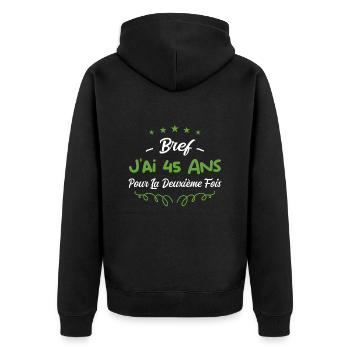 bref j'ai un 45 ans pour la deuxième fois - Veste à capuche bio Premium Unisexe - noir - Dos - Nico (187cm)