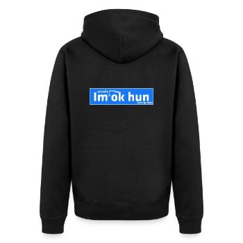 I'm actually f ***ing ok Hun - Unisex Premium Organic Zip Hoodie - black - Back - Nico (187cm)