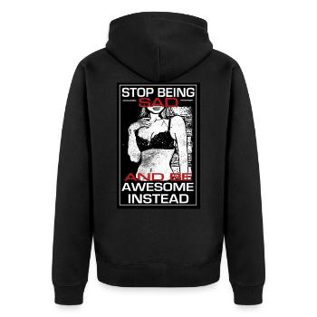 Stop being sad be awesome instead - barney himym - Unisex Premium Organic Zip Hoodie - black - Back - Nico (187cm)