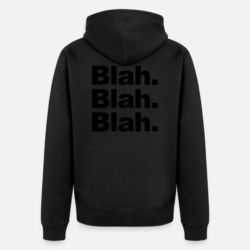Blah. Blah. Blah. - Veste à capuche bio Premium Unisexe - noir
