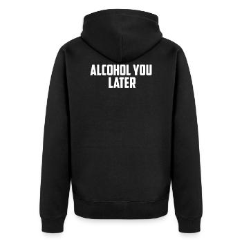 Alcohol you later Weiss - Unisex Premium Organic Zip Hoodie - black - Back - Nico (187cm)