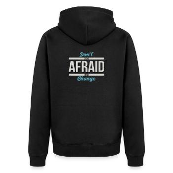 Don't be afraid of change... T-shirt - Unisex Premium Organic Zip Hoodie - black - Back - Nico (187cm)
