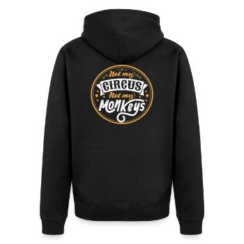 Not My Circus Not My Monkeys Gift - Unisex Premium Organic Zip Hoodie - black - Back - Nico (187cm)
