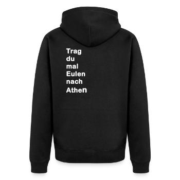 Trag du mal eulen nach athen - Unisex Premium Bio Zip Hoodie - Schwarz - Hinten - Nico (187cm)