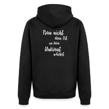 Trau nicht dem Ort wo kein Unkraut wächst - Unisex Premium Bio Zip Hoodie - Schwarz - Hinten - Nico (187cm)