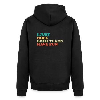 I just hope both teams have fun gift - Unisex Premium Organic Zip Hoodie - black - Back - Nico (187cm)