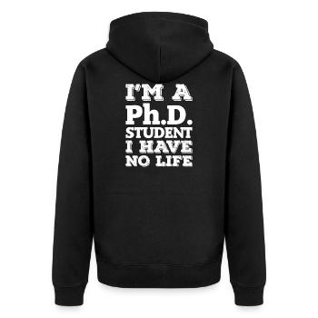 I`m a Phd Student i have no live Abschluss - Unisex Premium Bio Zip Hoodie - Schwarz - Hinten - Nico (187cm)