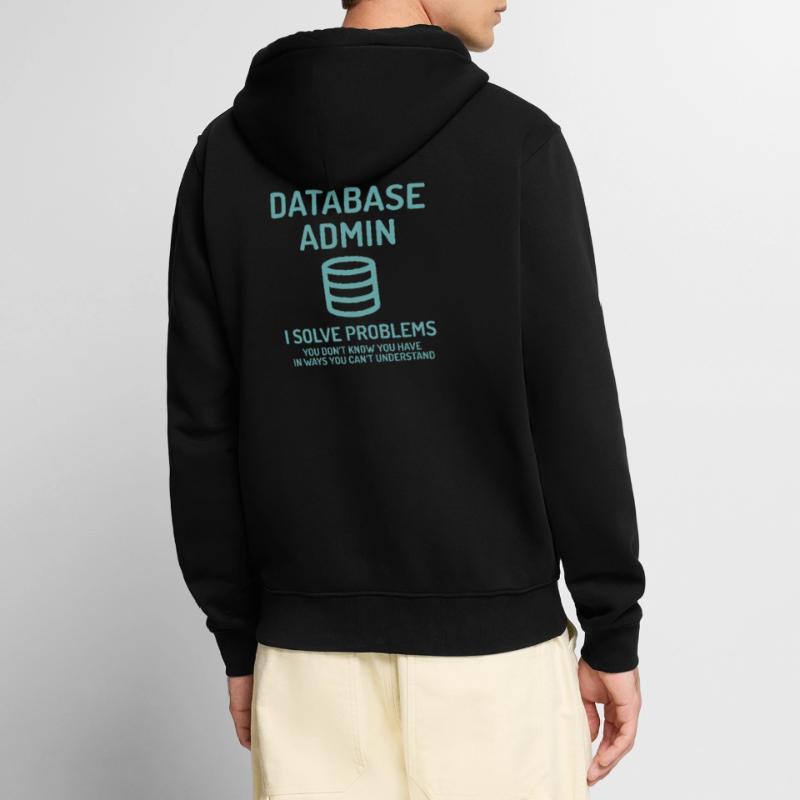 Database Admin i solve Problems Cadeau Veste à capuche bio Premium Unisexe